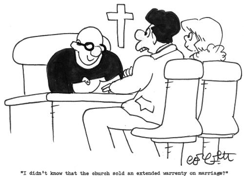 'I didn't know the church sold an extended warrenty on marriage?'