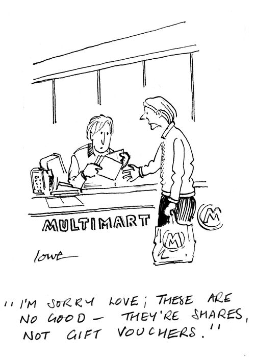 'I'm sorry love; these are no good - they're shares, not gift vouchers.'