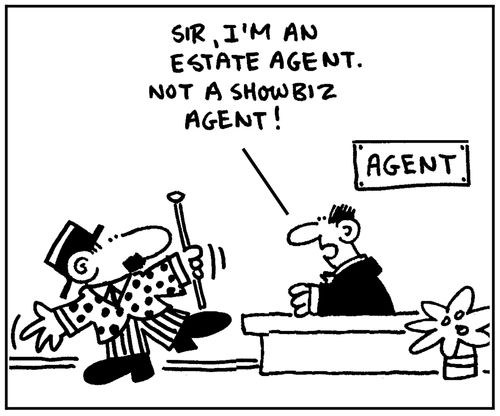 'Sir, I'm an estate agent. Not a showbiz agent.'