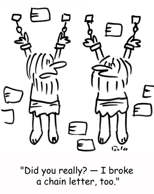 'Did you really? - I broke a chain letter, too.'