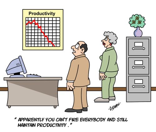 'Apparently you can't fire everybody and still maintain productivity.'