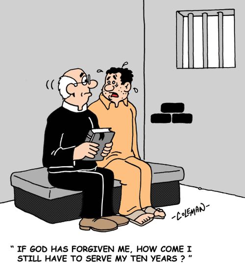 'If God has forgiven me, how come I still have to serve my ten years?'