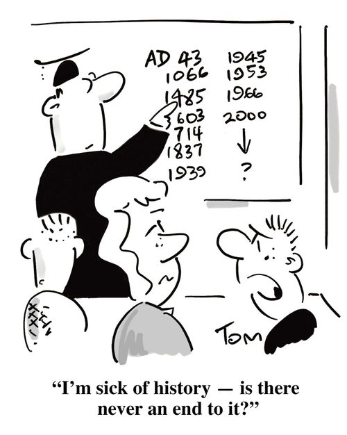 'I'm sick of history - is there never an end to it?'