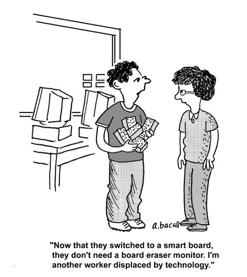 'Now that they switched to a smart board, they don't need a board eraser monitor. I'm another worker displaced by technology.'
