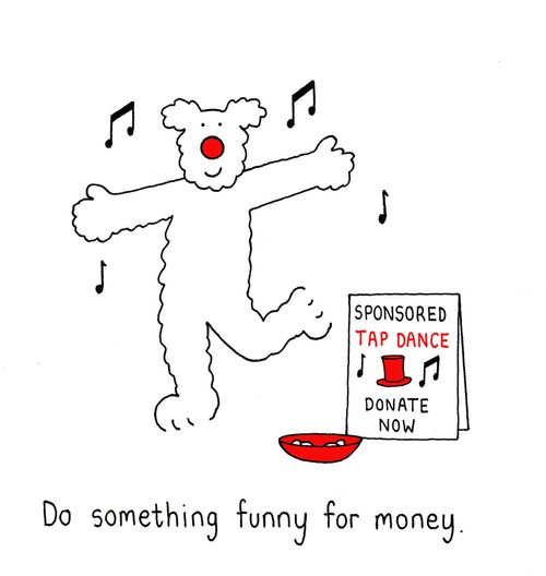 Do something funny for money.