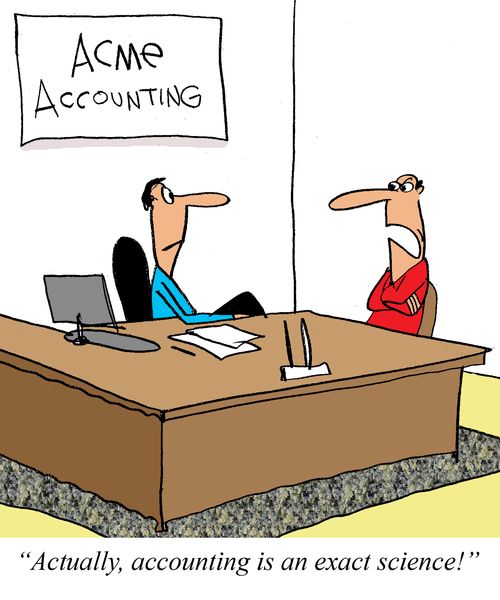 'Actually, accounting is an exact science.'