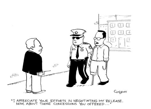 'I appreciate your efforts in negotiating my release.  Now, about those concessions you offered...'