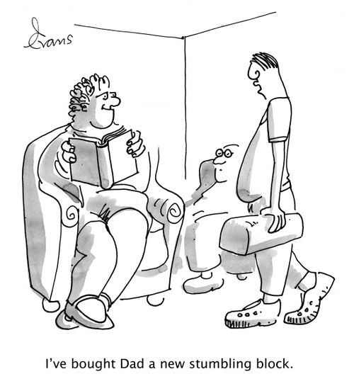 'I've bought Dad a new stumbling block.'