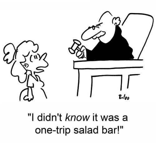 'I didn't know it was a one-trip salad bar!'