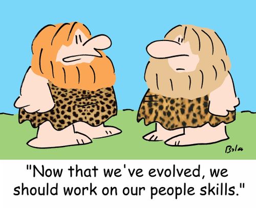 'Now that we've evolved, we should work on our people skills.'