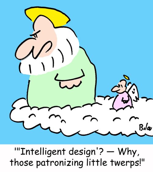 ''Intelligent design'? -- Why, those patronizing little twerps!'