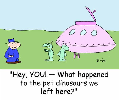 'Hey, you! -- What happened to the pet dinosaurs we left here?'