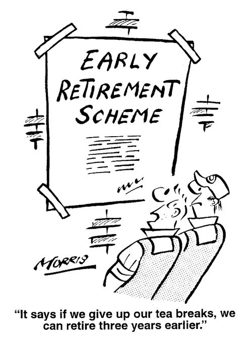 It says if we give up our tea breaks, we can retire three years earlier.