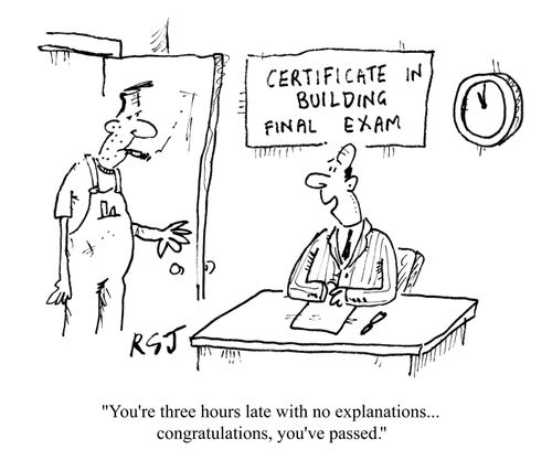 'You're three hours late with no explanations...congratulations, you've passed.'