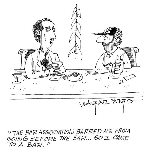 'The bar association barred me from going before the bar...So I came to a bar.'