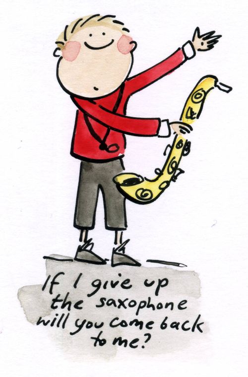 If I gave you the saxophone would you come back to me?