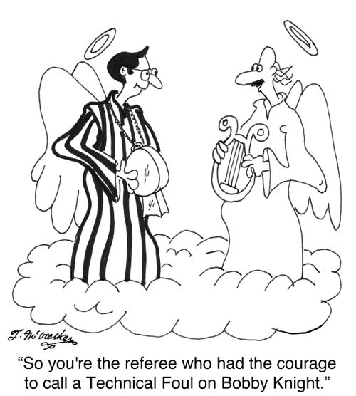'So you're the referee who had the courage to call a Technical Foul on Bobby Knight.'