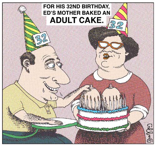 For his 32nd Birthday, Ed's mother baked an Adult Cake.