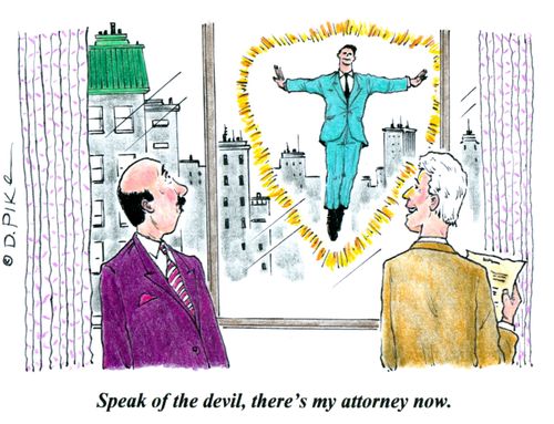 'Speak of the devil, there's my attorney now.'
