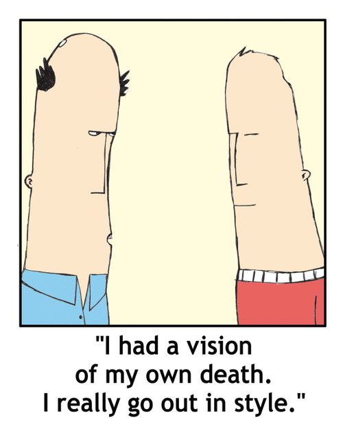 'I had a vision of my own death. I really go out in style.'