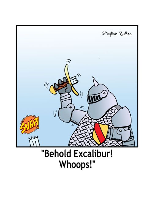 'Behold Excalibur! Whoops!'