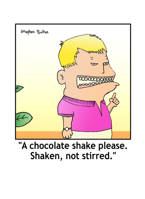 'A chocolate shake please. Shaken not stirred.'