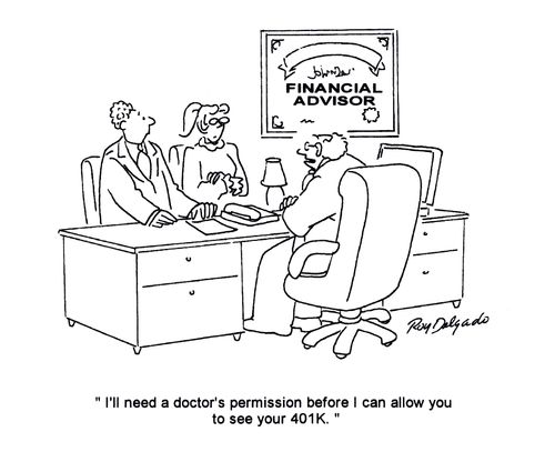 'I'll need a doctor's permission before I can allow you to see your 401k.'
