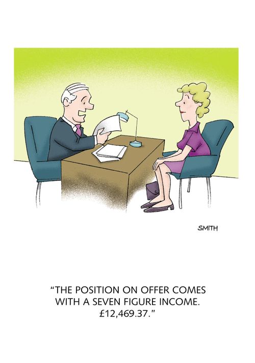 "The position on offer comes with a seven figure income. ?12,469.37."