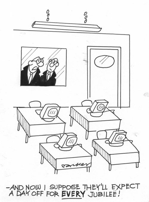 '...and now I suppose they'll expect a day off for EVERY Jubilee!'