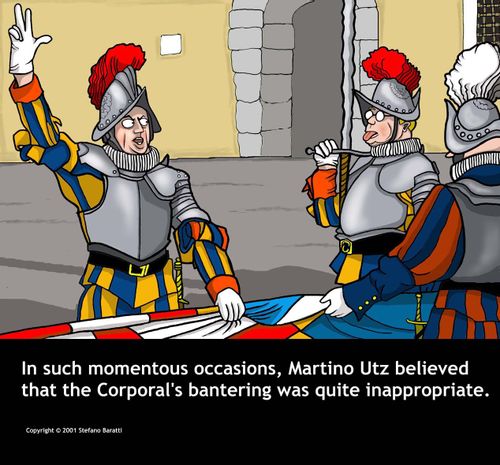 "In such momentous occasions, Martino Utz believed the Corporal's bantering was quite inappropriate."
