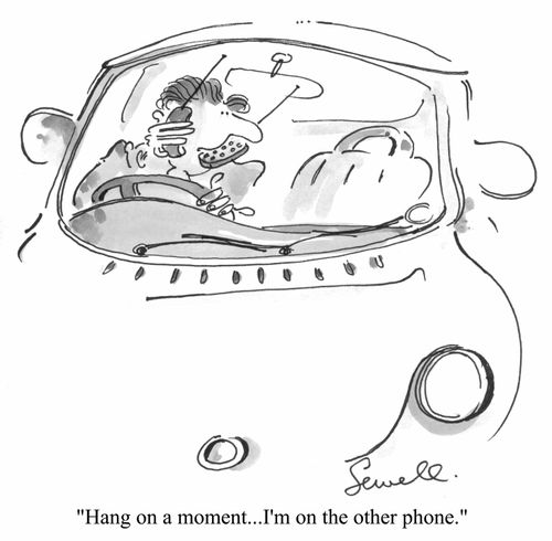 "Hang on a moment...I'm on the other phone"