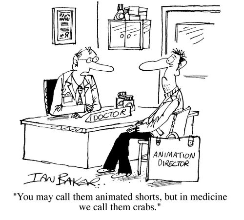 "You may call them animated shorts, but in medicine we call them crabs."