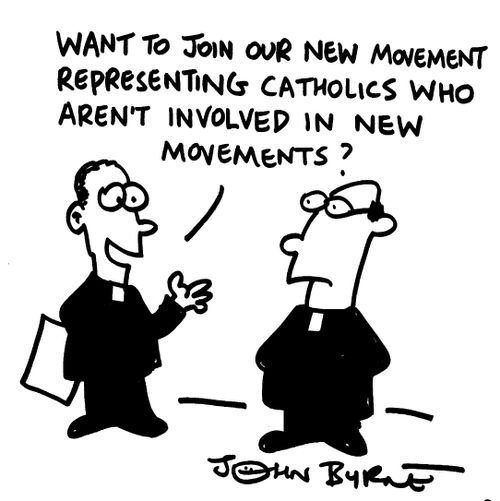 "Want to join our new movement representing catholics who aren't involved in new movements?"