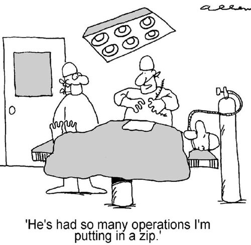 'He's had so many operations I'm putting in a zip.'
