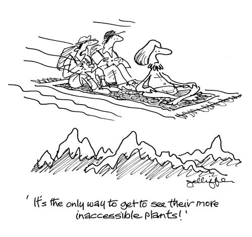 'It's the only way to get to see their more inaccessible plants!'