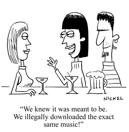 "We know it was meant to be.  We illegally downloaded the exact same music!"