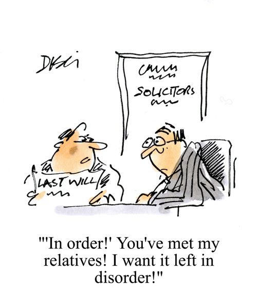''In order!' You've met my relatives! I want it left in disorder!'