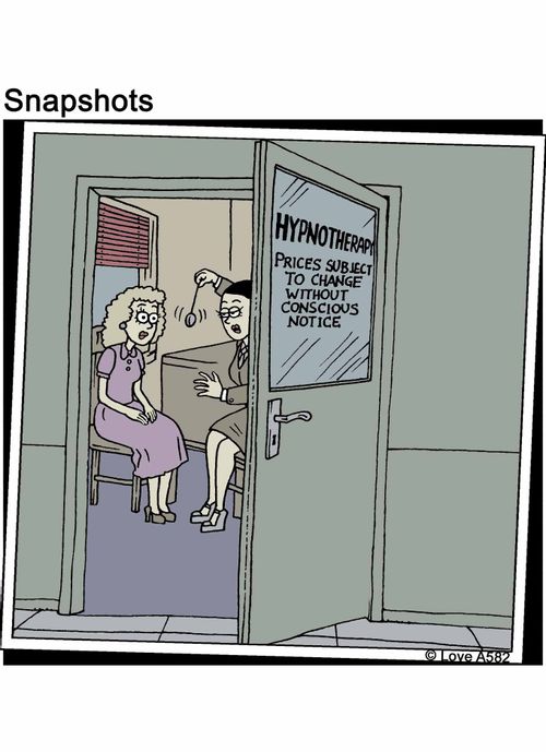 Hypnotherapy: prices subject to change without conscious notice.