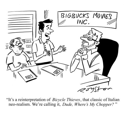 Screenwriters pitch movie to studio boss: 'It's a reinterpretation of Bicycle Thieves, that classic of Italian neo-realism. We're calling it, Dude, Where's My Chopper?'