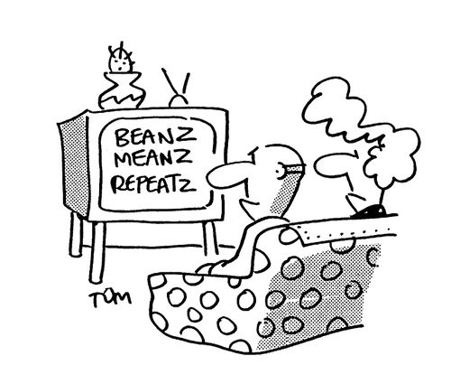 Beanz meanz Repeatz.