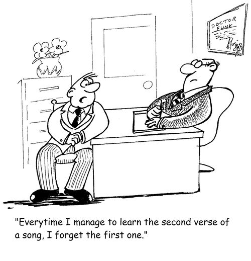 'Every time I manage to learn the second verse of a song, I forget the first one.'