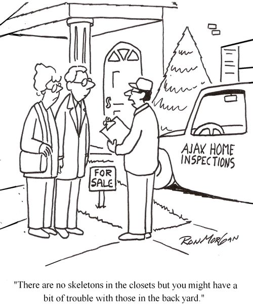 'There are no skeletons in the closets but you might have a bit of trouble with those in the back yard.'