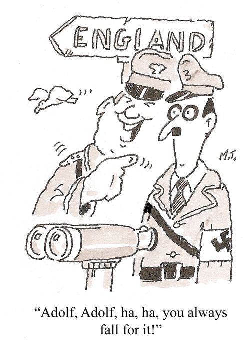'Adolf, Adolf, ha, ha, you always fall for it!'