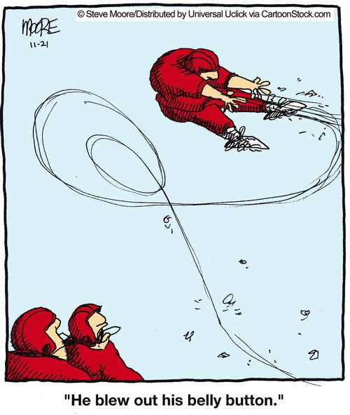 'He blew out his belly button.'