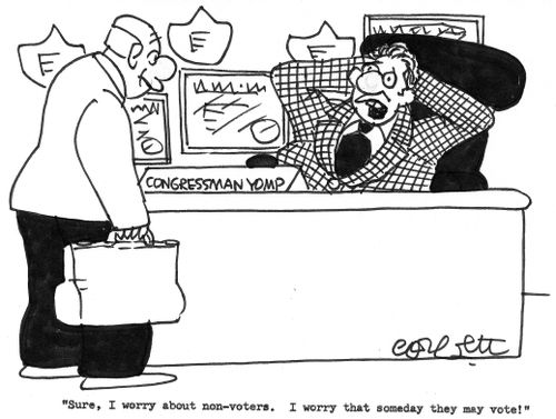 'Sure, I worry about non-voters.  I worry that someday they may vote!'