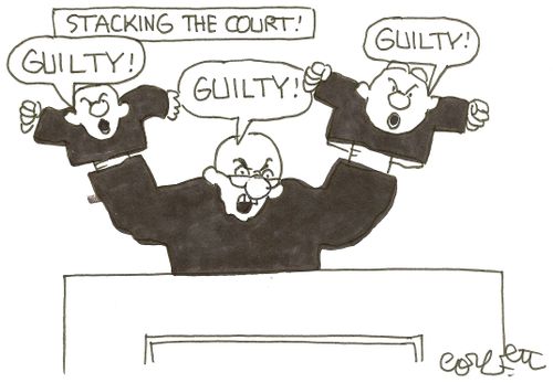 Stacking the court: 'Guilty...guilty...guilty!' 