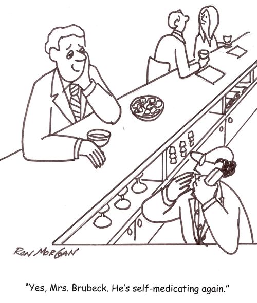 'Yes, Mrs. Brubeck. He's self-medicating again.'