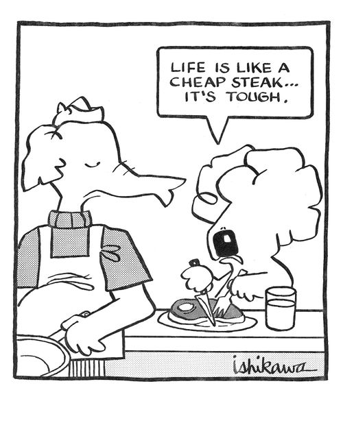 'Life is like a cheap steak...it's tough.'
