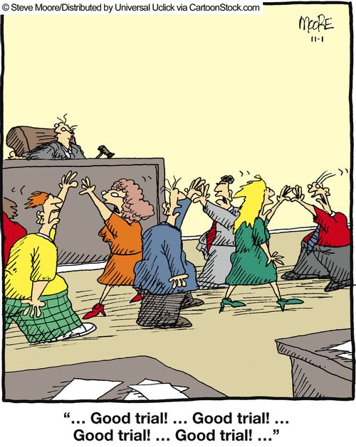 '... Good trial!... Good trial!... good trial!... Good trial!...'