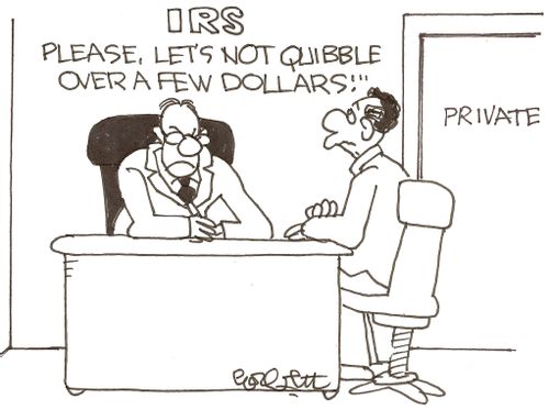 IRS...Please, let's not quibble over a few  dollars!